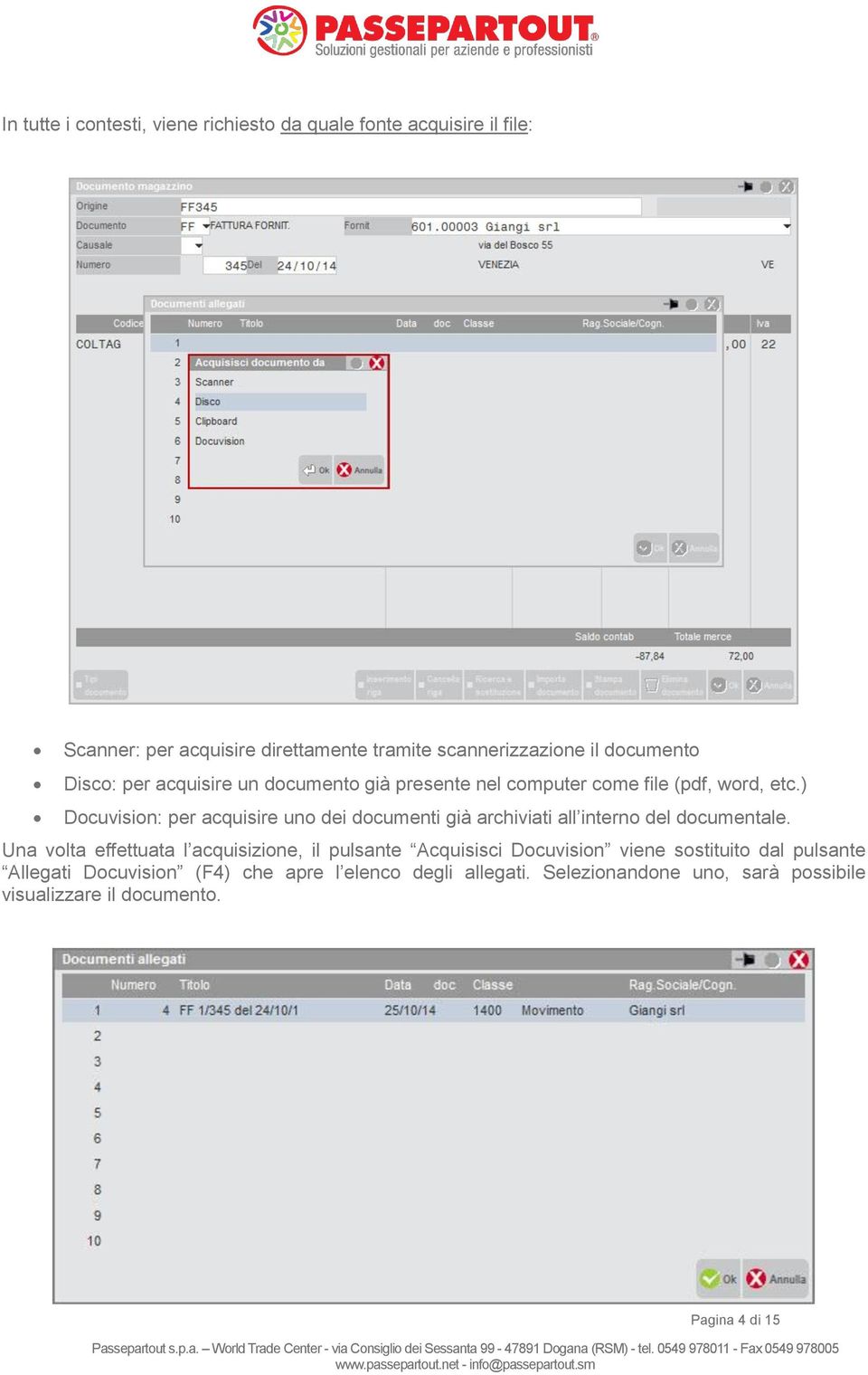 ) Docuvision: per acquisire uno dei documenti già archiviati all interno del documentale.