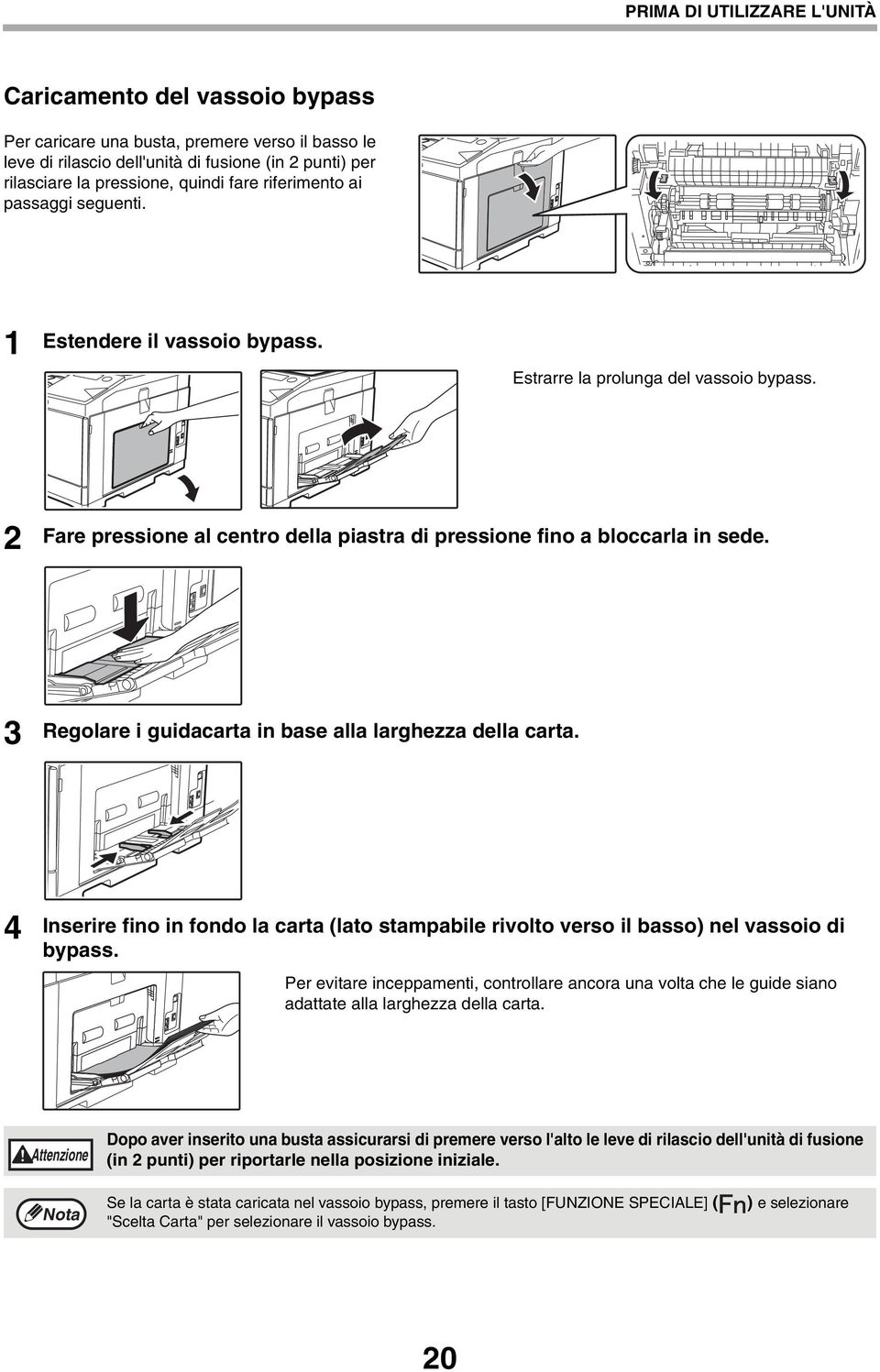 3 Regolare i guidacarta in base alla larghezza della carta. 4 Inserire fino in fondo la carta (lato stampabile rivolto verso il basso) nel vassoio di bypass.