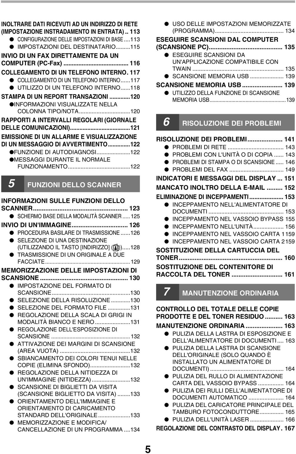 ..118 STAMPA DI UN REPORT TRANSAZIONI...120 INFORMAZIONI VISUALIZZATE NELLA COLONNA TIPO/NOTA...120 RAPPORTI A INTERVALLI REGOLARI (GIORNALE DELLE COMUNICAZIONI).