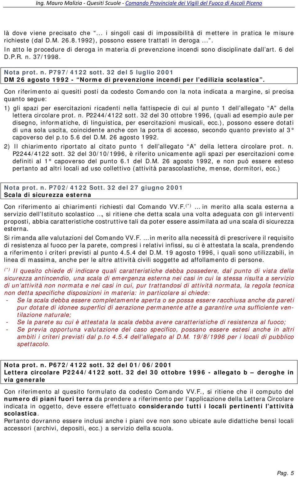 32 del 5 luglio 2001 DM 26 agosto 1992 - Norme di prevenzione incendi per l edilizia scolastica.