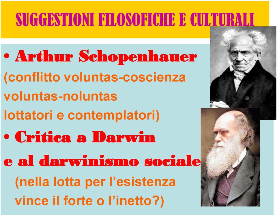 lottatori e contemplatori) Critica a Darwin e al