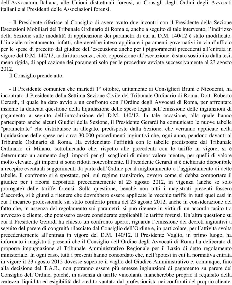 indirizzo della Sezione sulle modalità di applicazione dei parametri di cui al D.M. 140/12 è stato modificato.