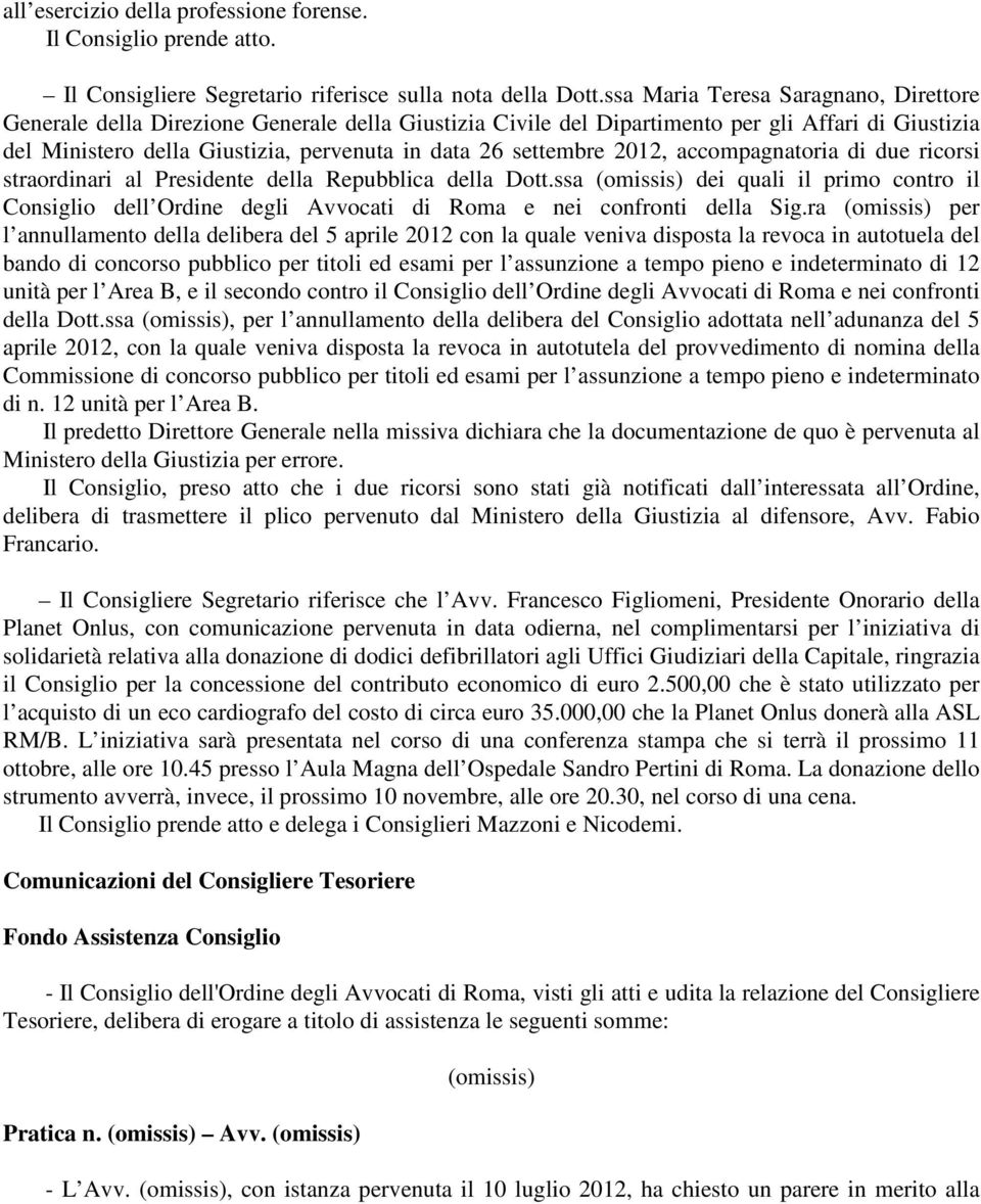 settembre 2012, accompagnatoria di due ricorsi straordinari al Presidente della Repubblica della Dott.