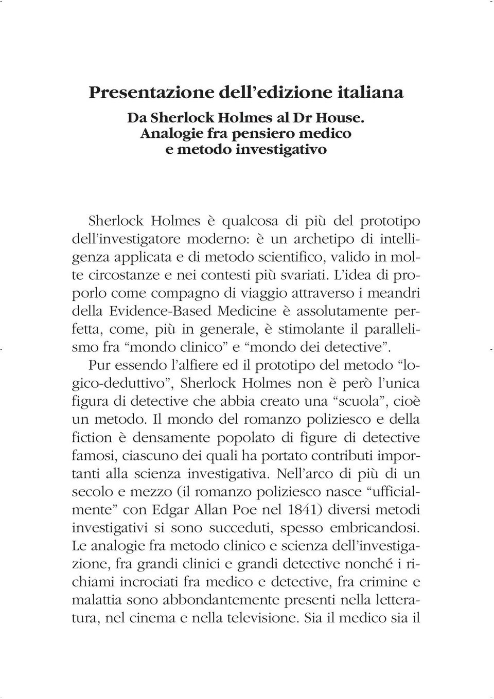 valido in molte circostanze e nei contesti più svariati.