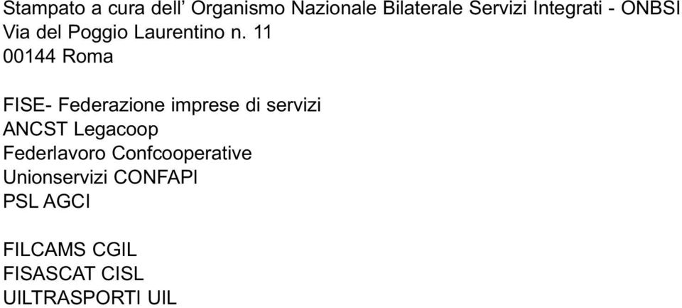 11 00144 Roma FISE- Federazione imprese di servizi ANCST Legacoop