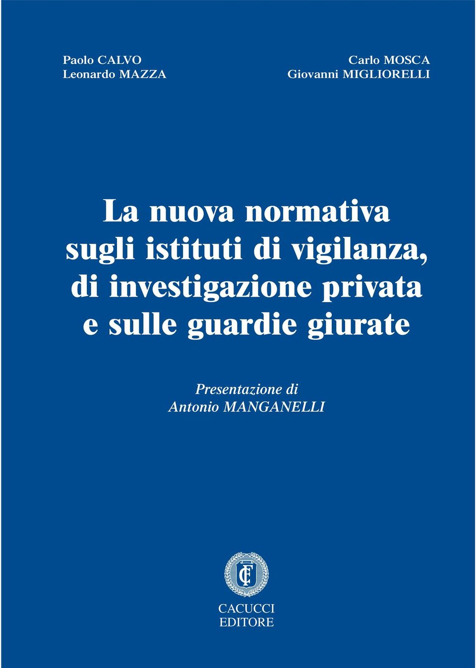 vigilanza, di investigazione privata e sulle guardie