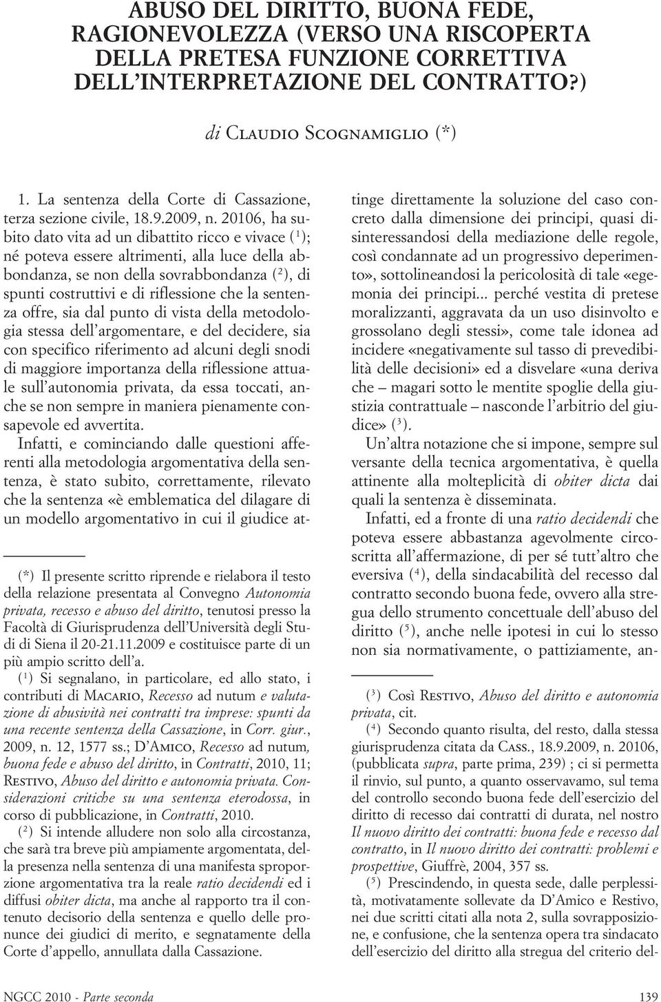 di Giurisprudenza dell Università degli Studi di Siena il 20-21.11.2009 e costituisce parte di un più ampio scritto dell a.