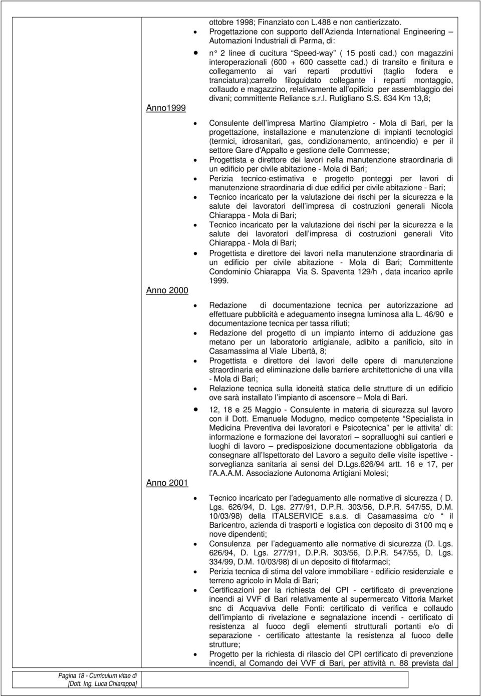 ) con magazzini interoperazionali (600 + 600 cassette cad.