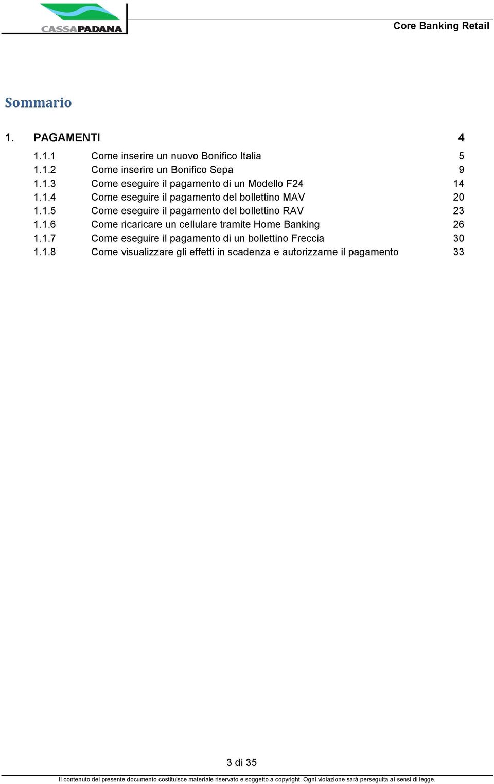 1.7 Come eseguire il pagamento di un bollettino Freccia 30 1.1.8 Come visualizzare gli effetti in scadenza e autorizzarne il pagamento 33 3 di 35