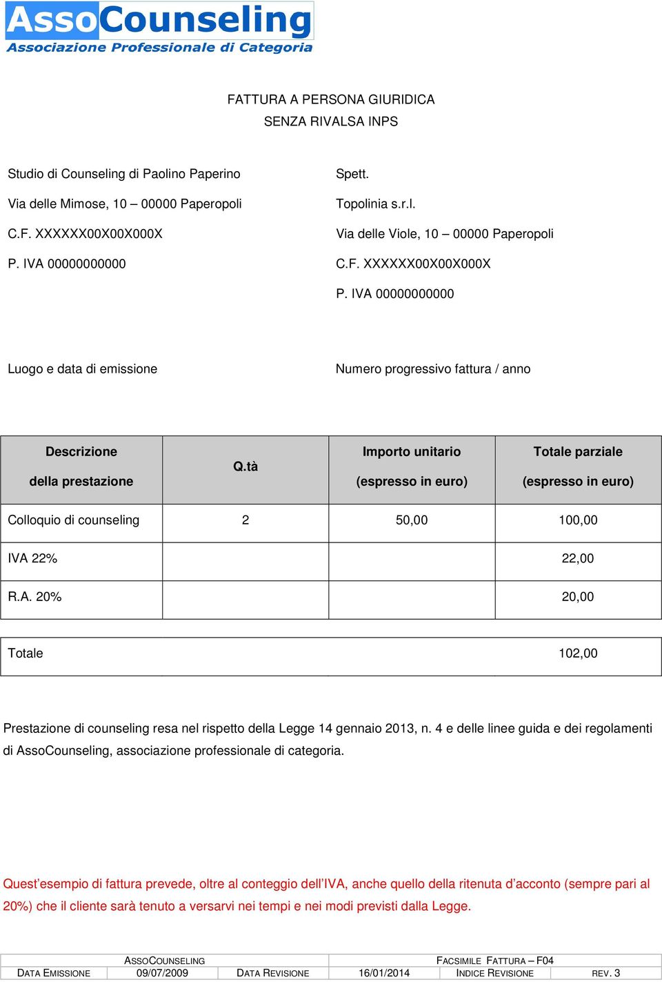 conteggio dell IVA, anche quello della ritenuta d acconto (sempre pari al 20%)