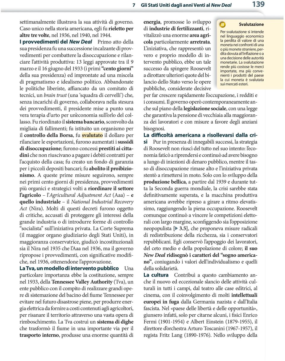 I provvedimenti del New Deal Primo atto della sua presidenza fu una successione incalzante di provvedimenti per combattere la disoccupazione e rilanciare l attività produttiva: 13 leggi approvate tra