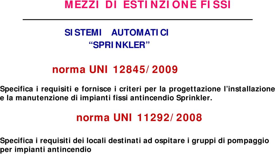 manutenzione di impianti fissi antincendio Sprinkler.