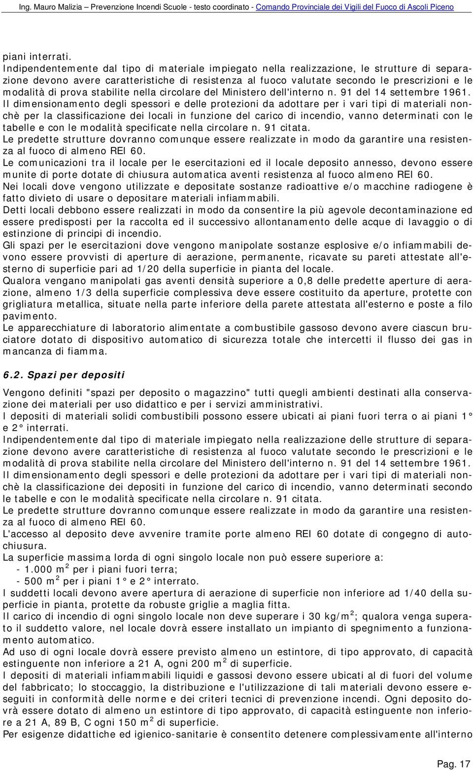 di prova stabilite nella circolare del Ministero dell'interno n. 91 del 14 settembre 1961.