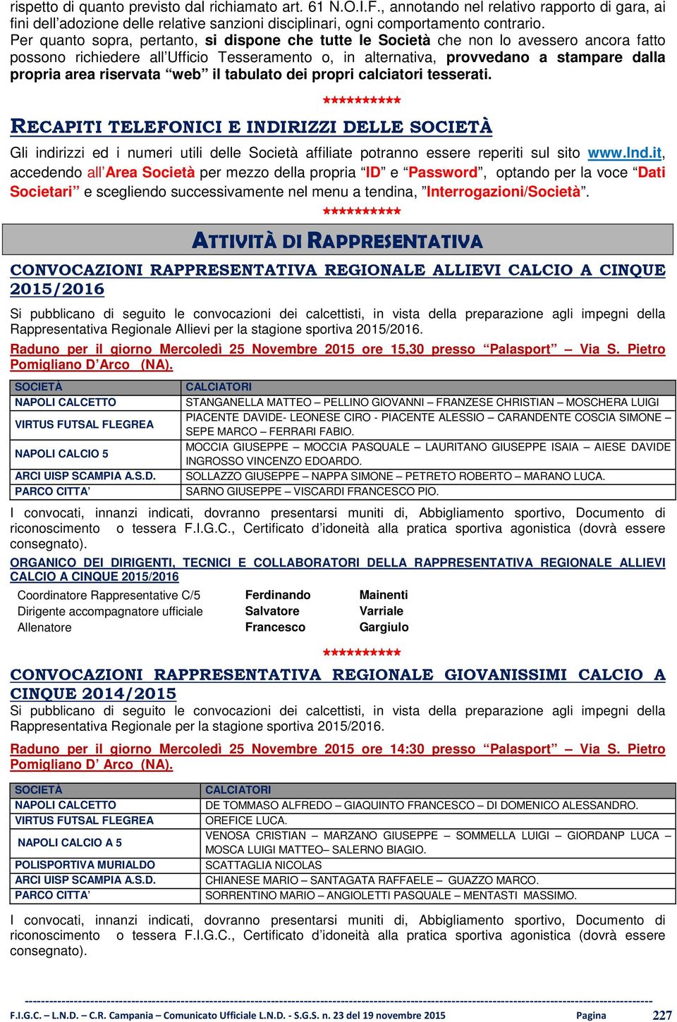 riservata web il tabulato dei propri calciatori tesserati.