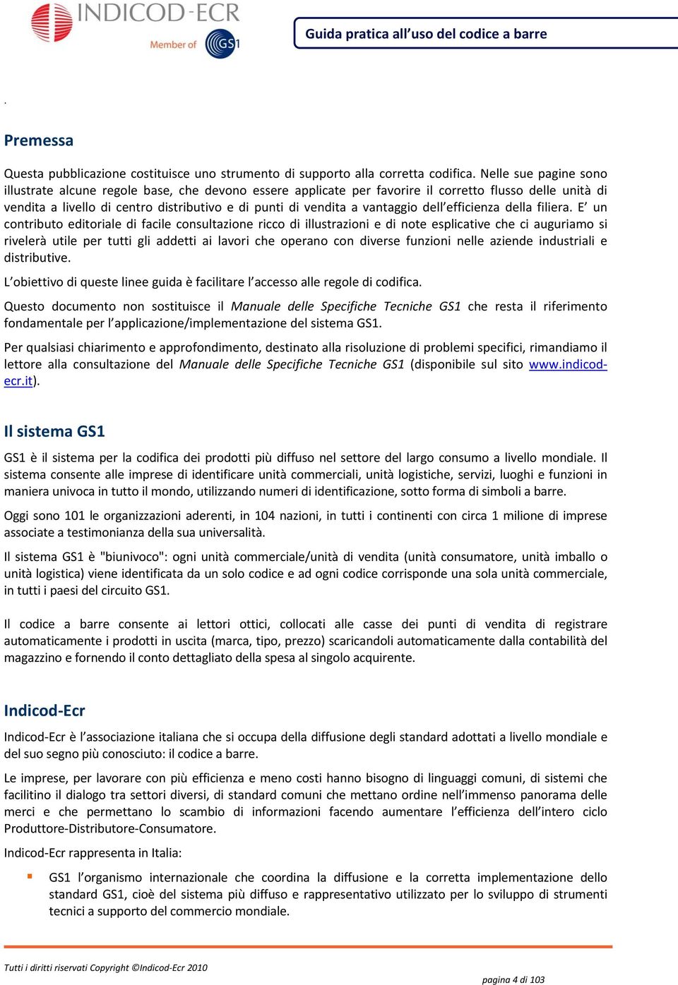 illustrazioni e di note esplicative che ci auguriamo si rivelerà utile per tutti gli addetti ai lavori che operano con diverse funzioni nelle aziende industriali e distributive L obiettivo di queste