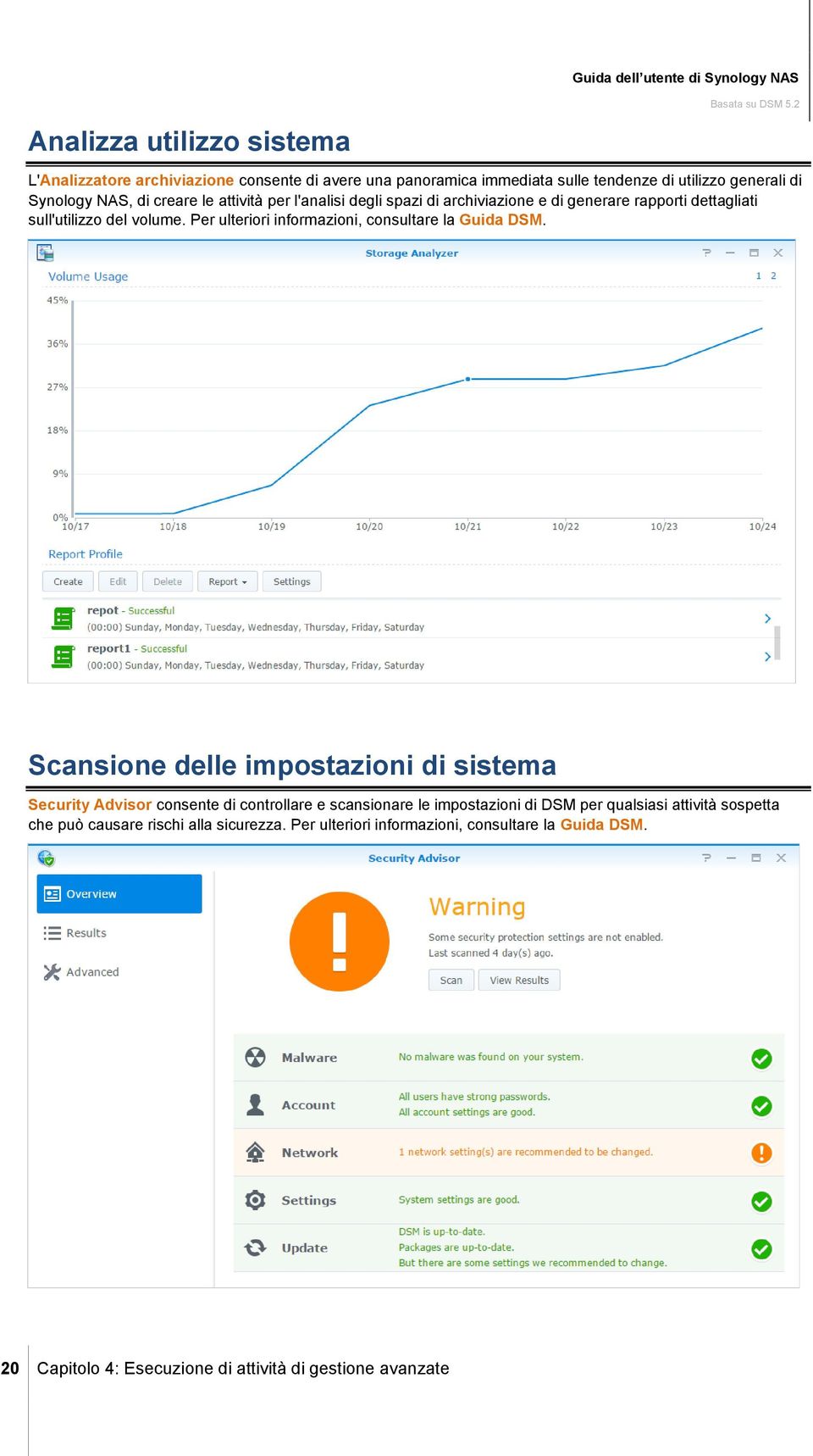 Per ulteriori informazioni, consultare la Guida DSM.