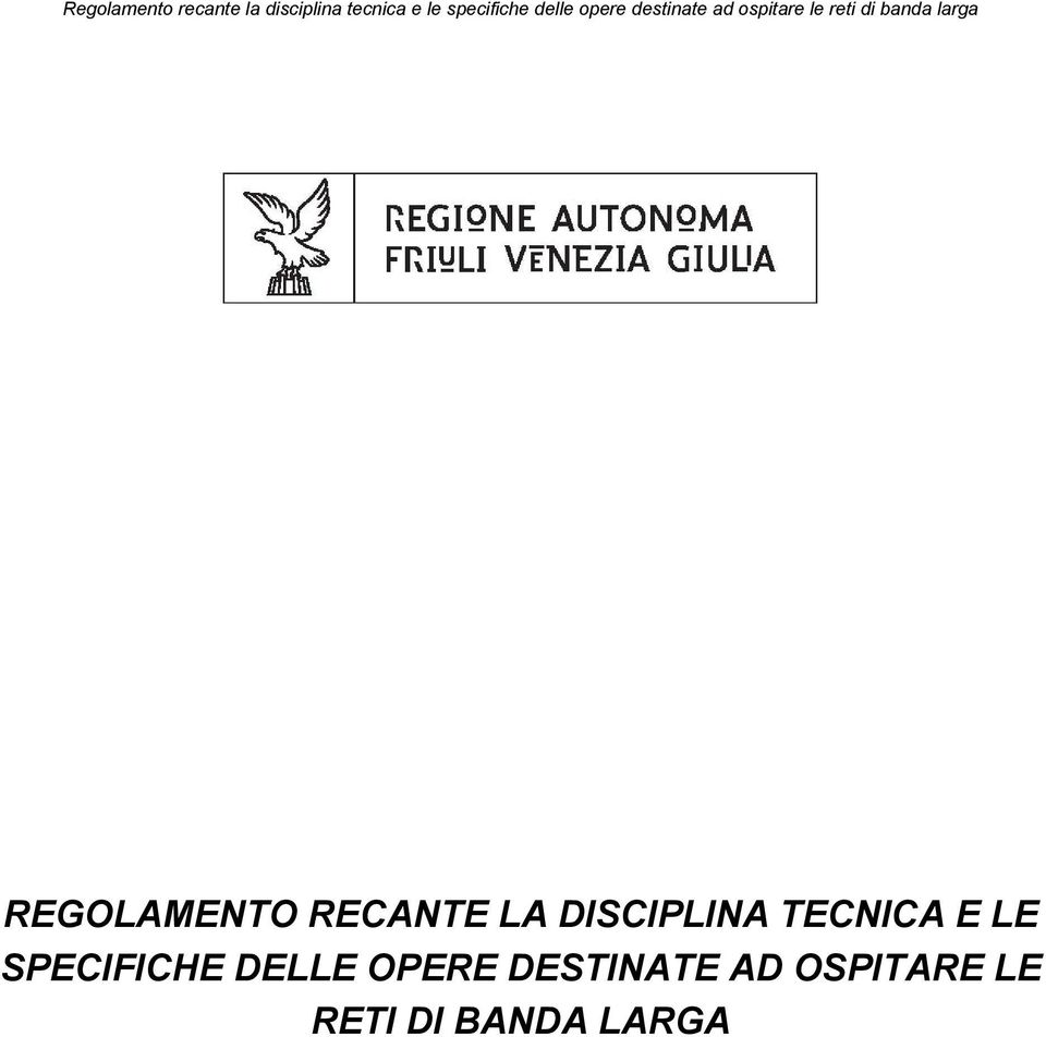 REGOLAMENTO RECANTE LA DISCIPLINA TECNICA E LE SPECIFICHE