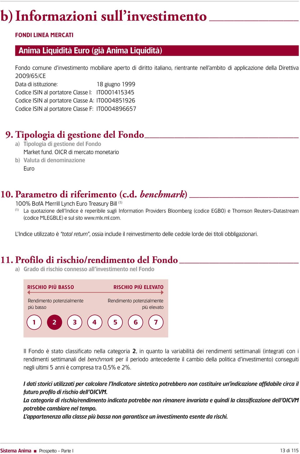 Classe F: IT0004896657 9. Tipologia di