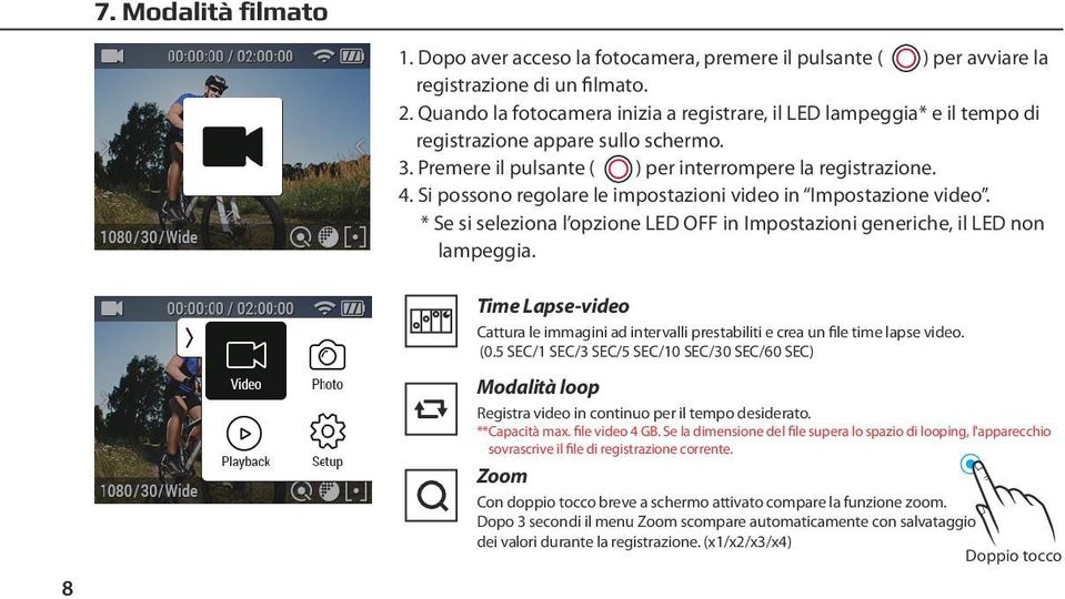 Si possono regolare le impostazioni video in Impostazione video. * Se si seleziona l opzione LED OFF in Impostazioni generiche, il LED non lampeggia.