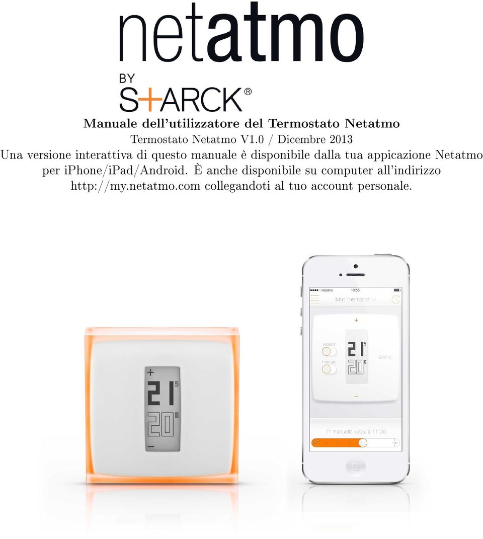 dalla tua appicazione Netatmo per iphone/ipad/android.