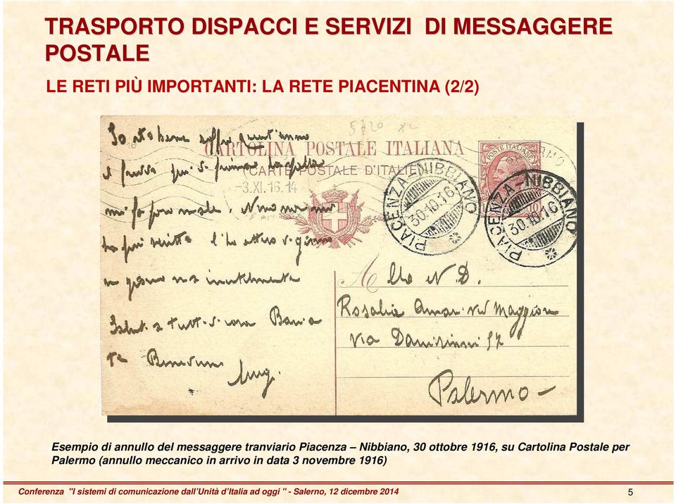 1916, su Cartolina Postale per Palermo (annullo meccanico in arrivo in data 3 novembre