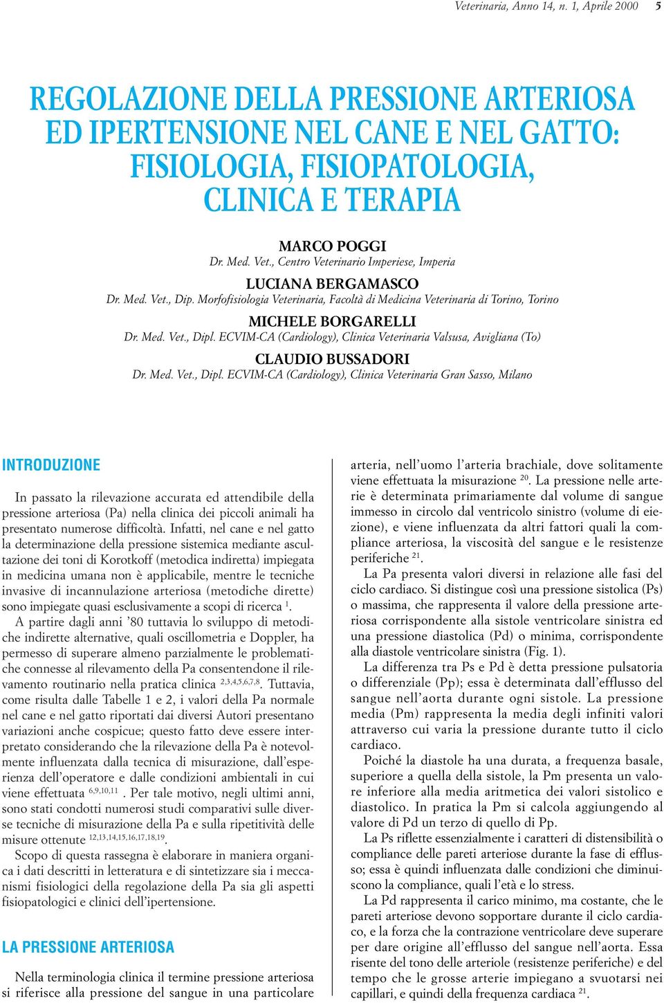 ECVIM-CA (Cardiology), Clinica Veterinaria Valsusa, Avigliana (To) CLAUDIO BUSSADORI Dr. Med. Vet., Dipl.