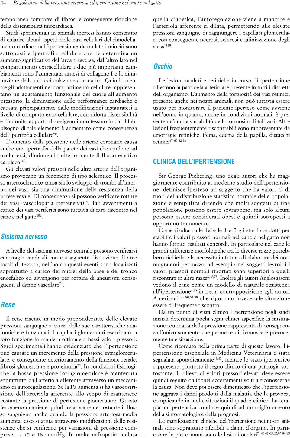 ipertrofia cellulare che ne determina un aumento significativo dell area trasversa, dall altro lato nel compartimento extracellulare i due più importanti cambiamenti sono l aumentata sintesi di