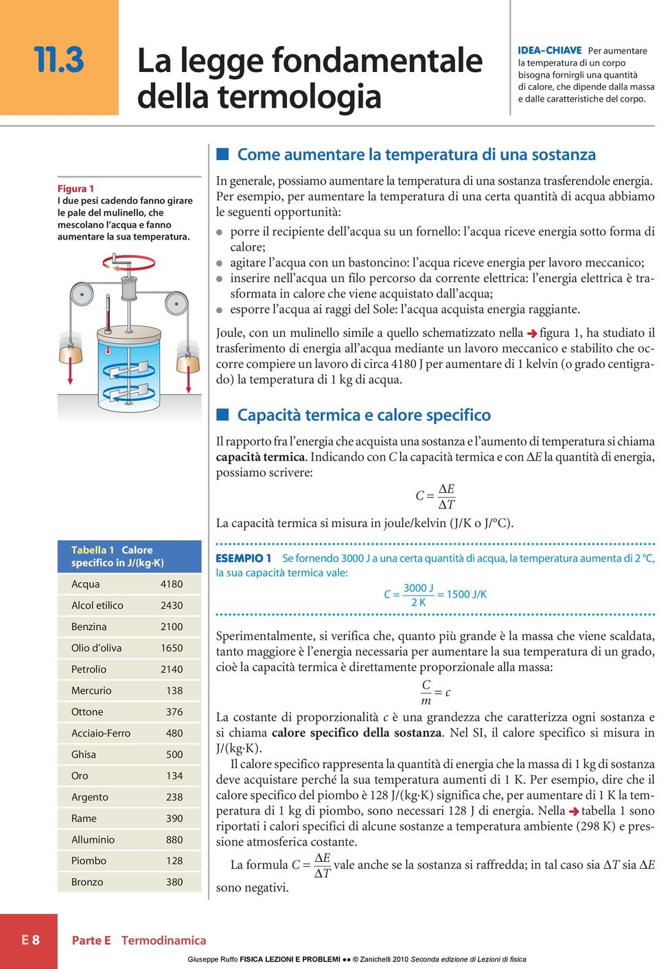 Come aumentare la temperatura di una sostanza In generale, possiamo aumentare la temperatura di una sostanza trasferendole energia.