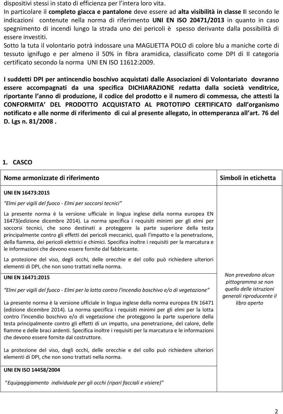 spegnimento di incendi lungo la strada uno dei pericoli è spesso derivante dalla possibilità di essere investiti.