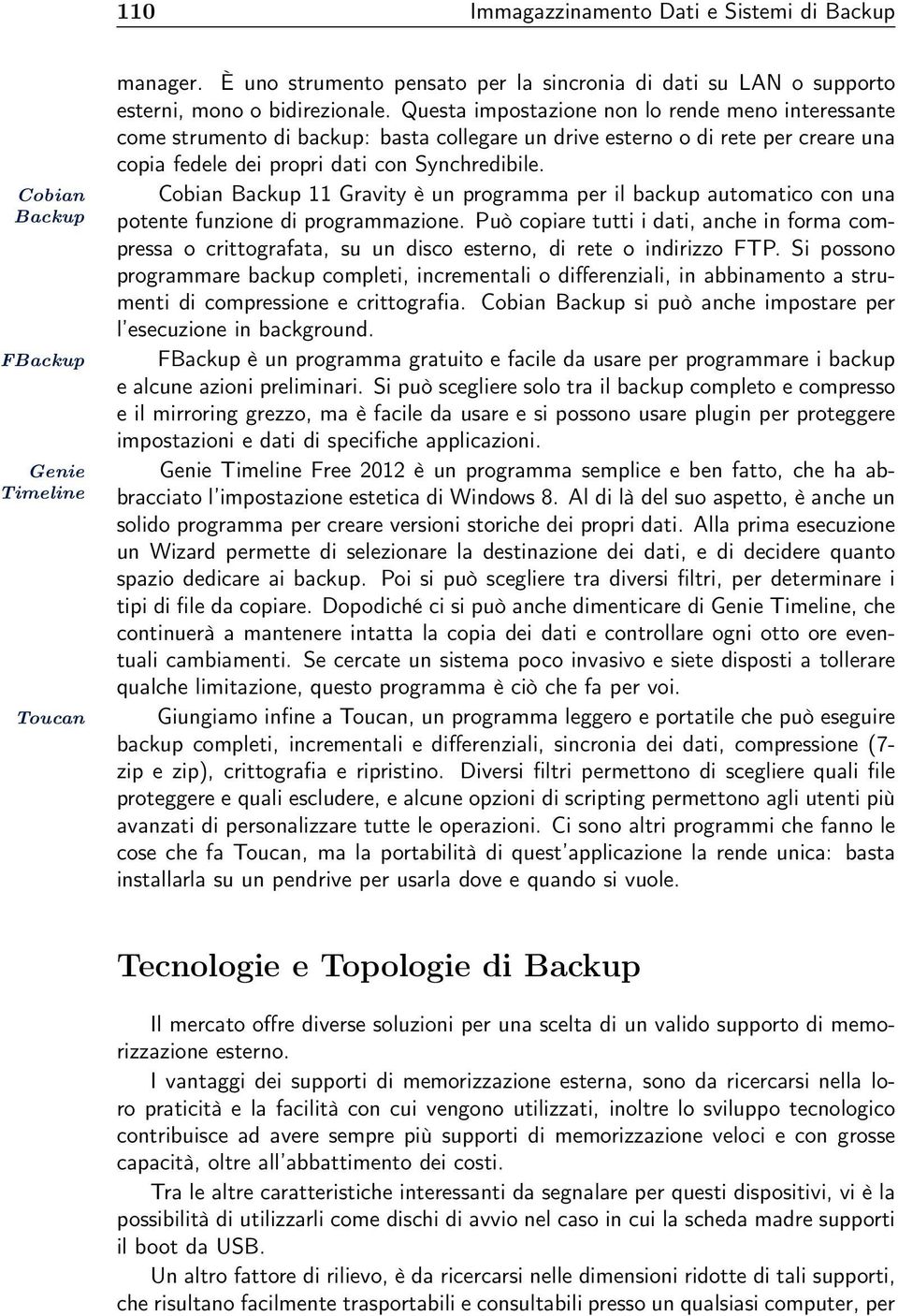 Cobian Backup 11 Gravity è un programma per il backup automatico con una potente funzione di programmazione.