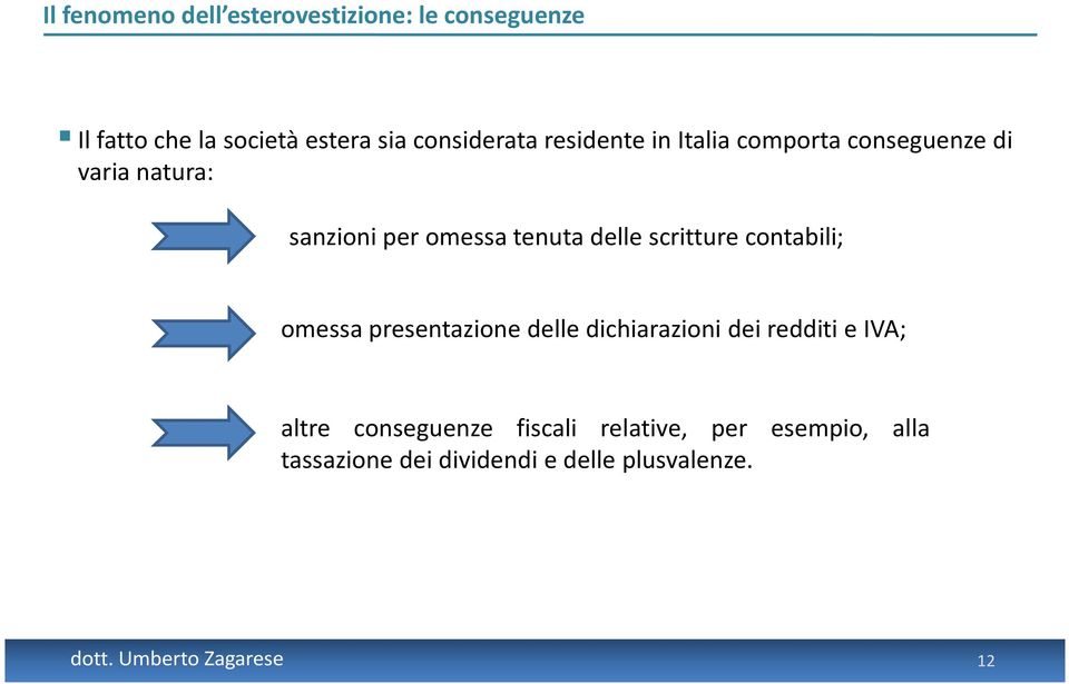 tenuta delle scritture contabili; omessa presentazione delle dichiarazioni dei redditi e