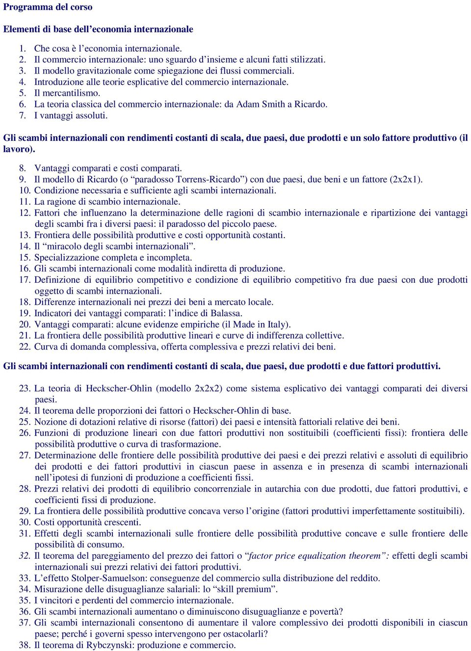 La teoria classica del commercio internazionale: da Adam Smith a Ricardo. 7. I vantaggi assoluti.