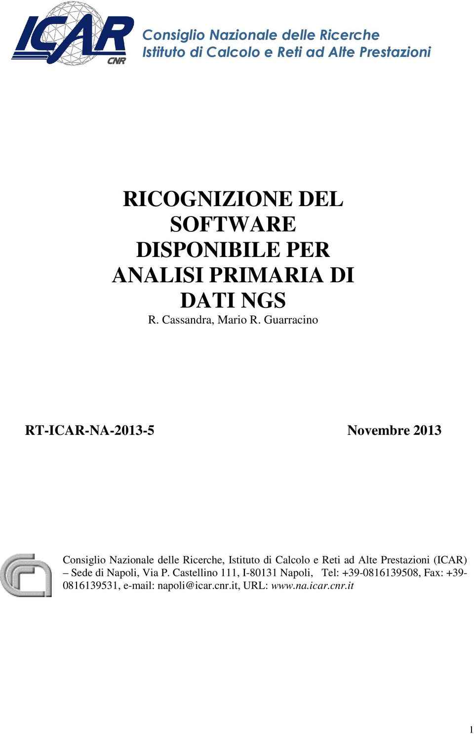 Guarracino RT-ICAR-NA-2013-5 Novembre 2013 Consiglio Nazionale delle Ricerche, Istituto di Calcolo e Reti ad Alte