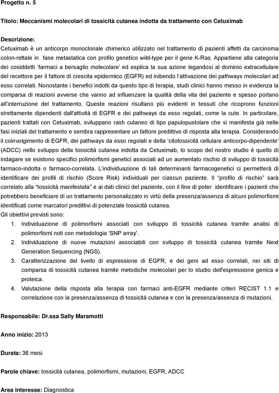 carcinoma colon-rettale in fase metastatica con profilo genetico wild-type per il gene K-Ras.