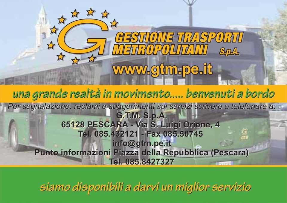 telefonare a: G.T.M. S.p.A. 65128 PESCARA - Via S. Luigi Orione, 4 Tel. 085.