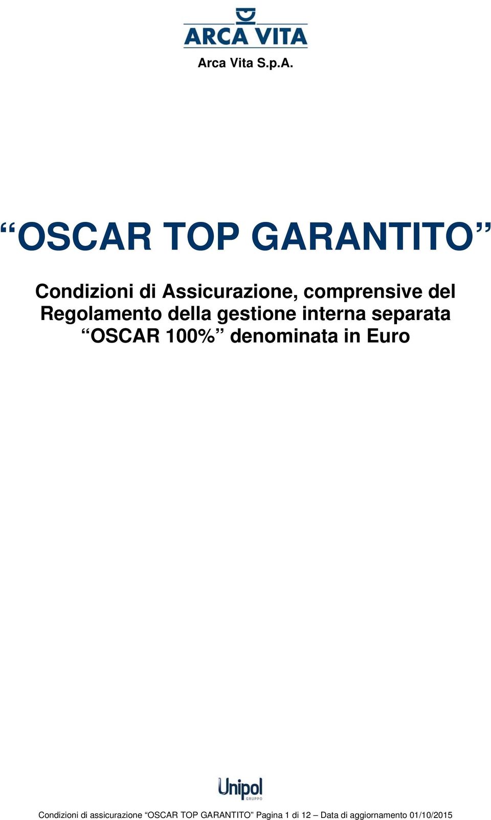 interna separata OSCAR 100% denominata in Euro Condizioni di