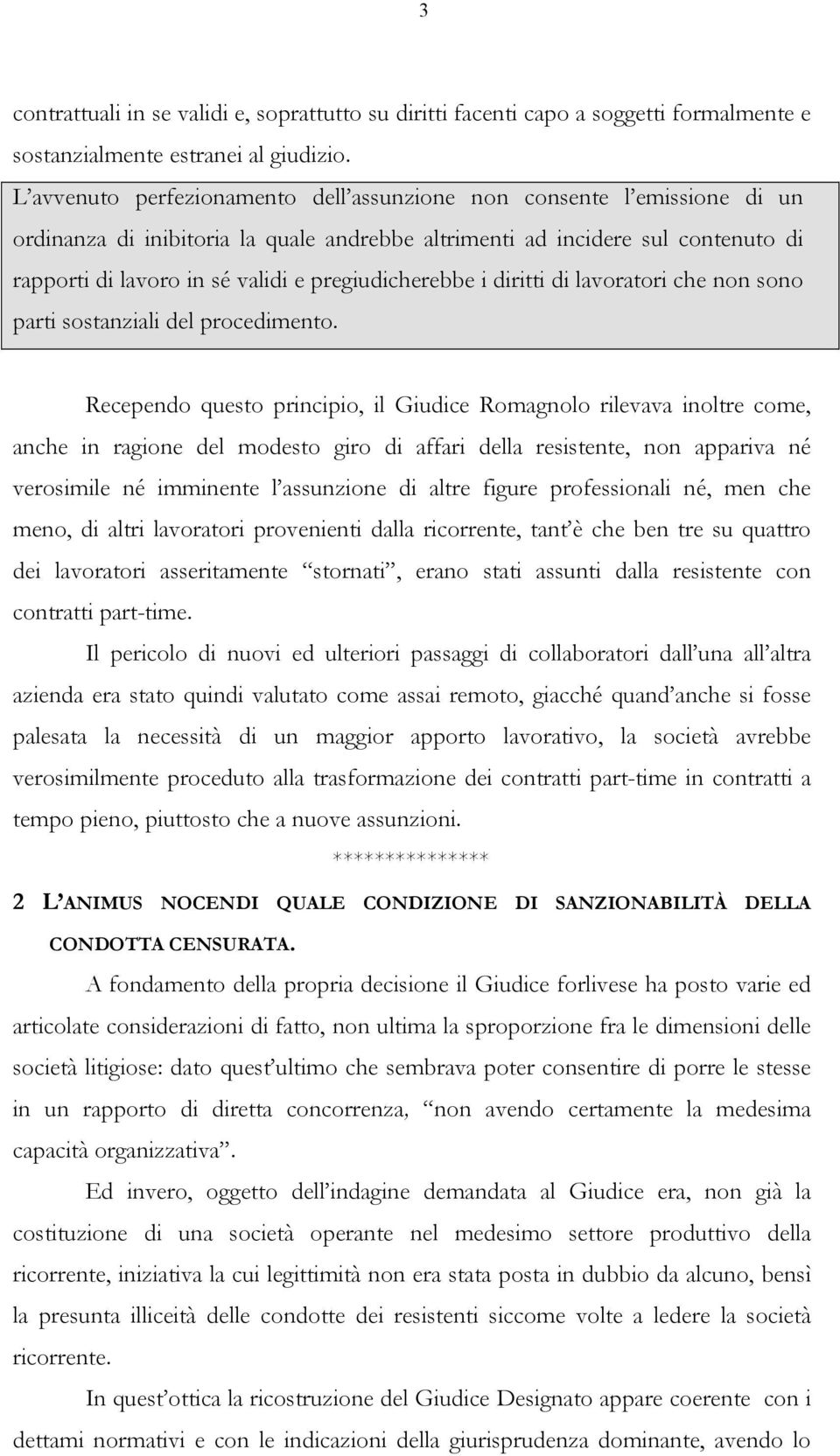 pregiudicherebbe i diritti di lavoratori che non sono parti sostanziali del procedimento.