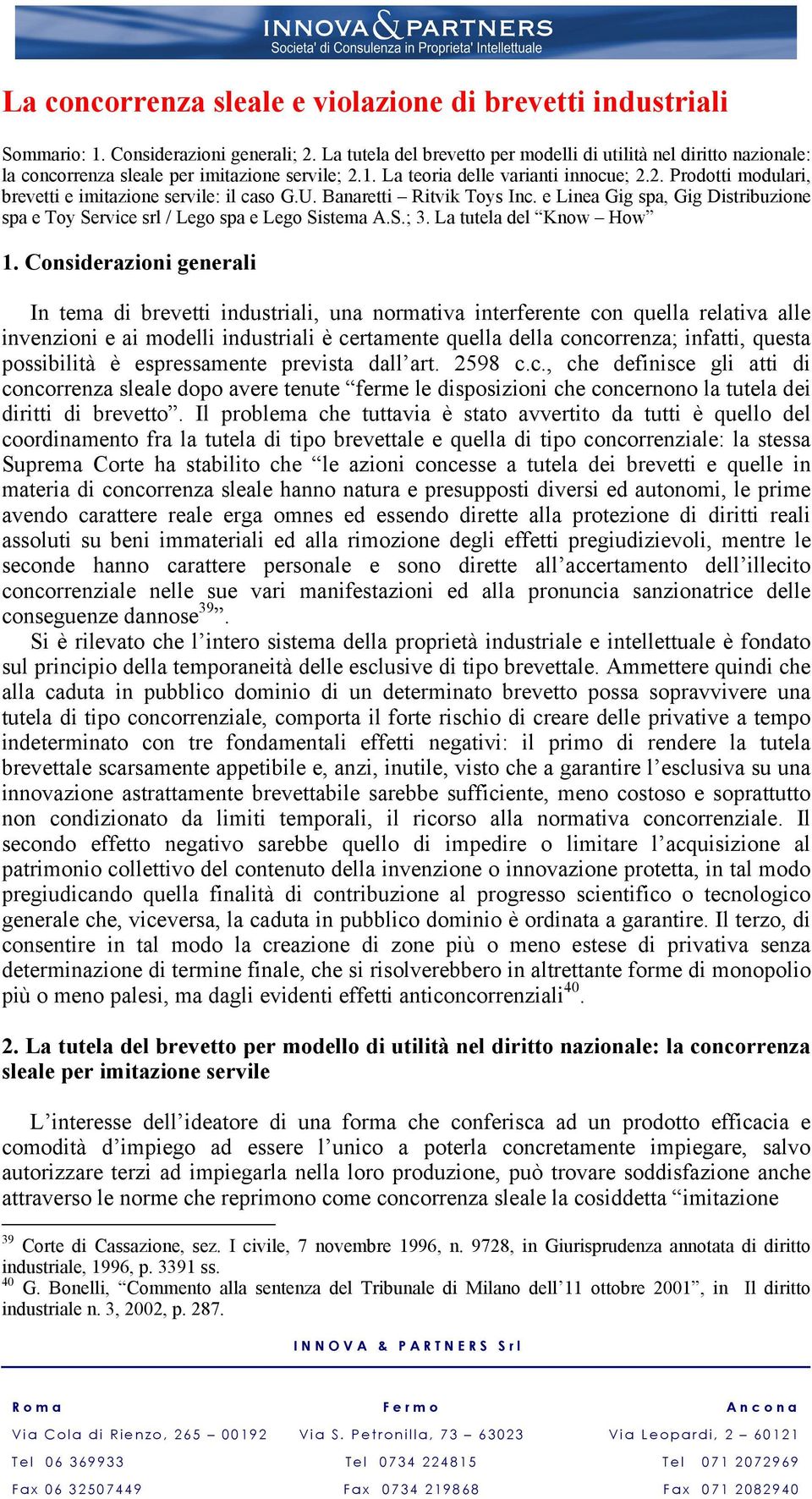 U. Banaretti Ritvik Toys Inc. e Linea Gig spa, Gig Distribuzione spa e Toy Service srl / Lego spa e Lego Sistema A.S.; 3. La tutela del Know How 1.