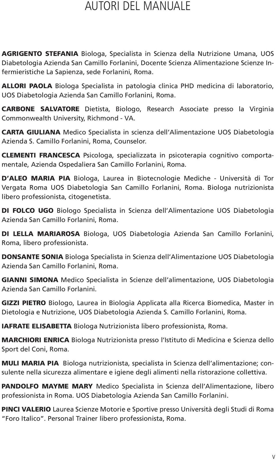 CARBONE SALVATORE Dietista, Biologo, Research Associate presso la Virginia Commonwealth University, Richmond - VA.