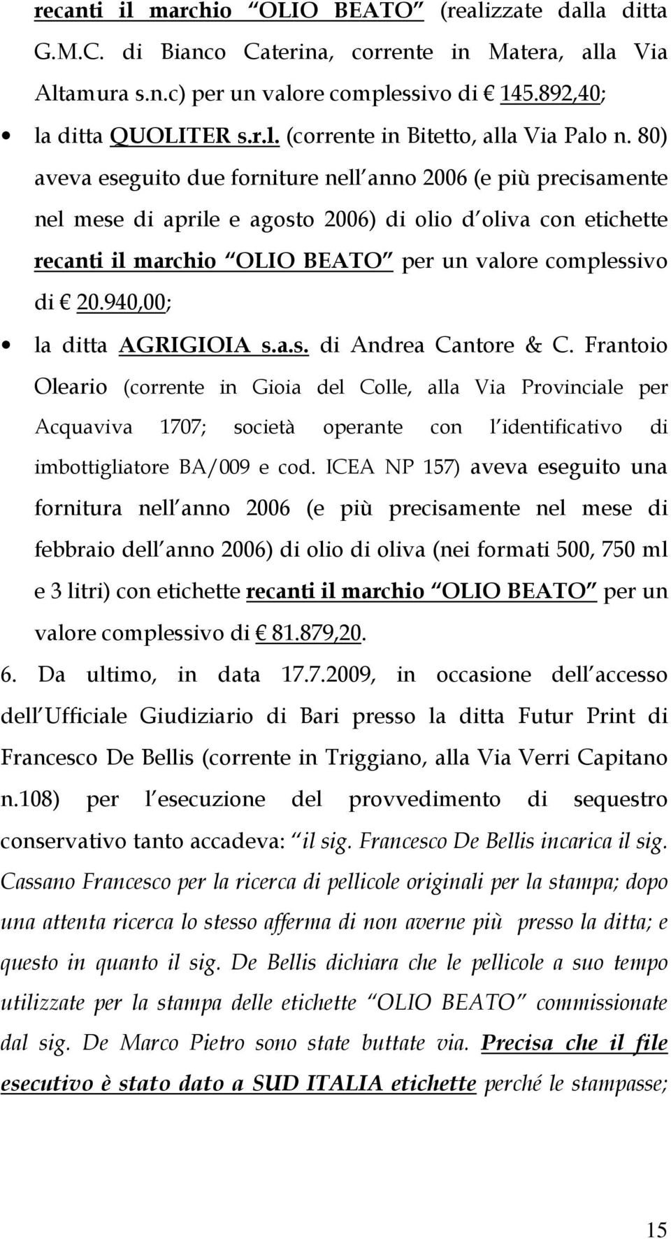 940,00; la ditta AGRIGIOIA s.a.s. di Andrea Cantore & C.