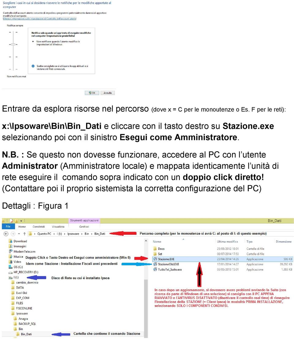 exe selezionando poi con il sinistro Esegui come Amministratore. N.B.