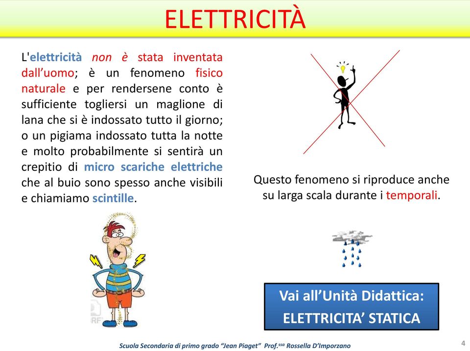 molto probabilmente si sentirà un crepitio di micro scariche elettriche che al buio sono spesso anche visibili e