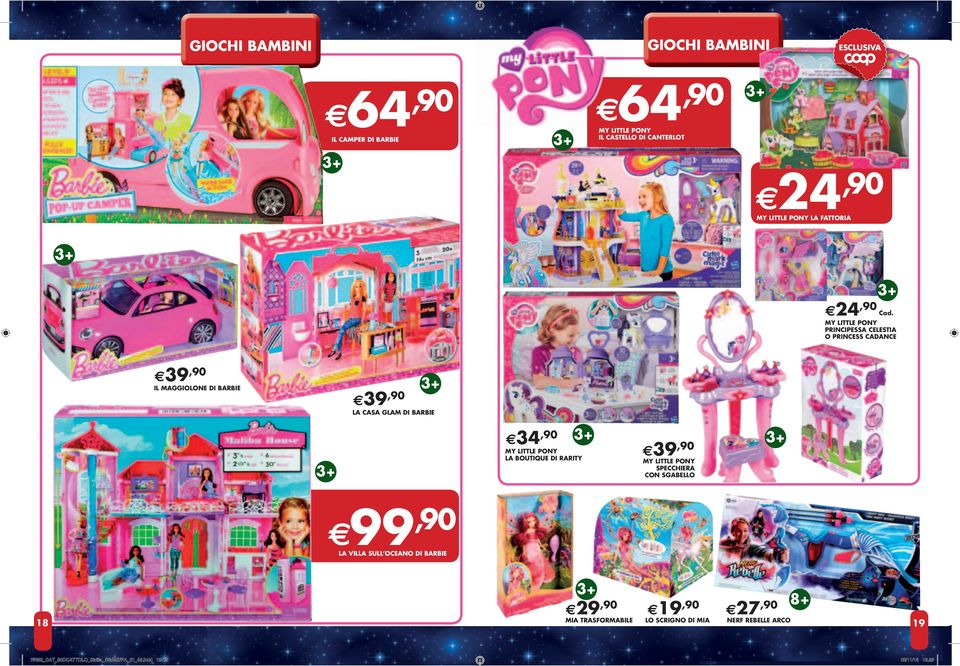 34,90 MY LITTLE PONY LA BOUTIQUE DI RARITY MY LITTLE PONY SPECCHIERA CON SGABELLO 99,90 LA VILLA SULL OCEANO DI BARBIE 18 19,90