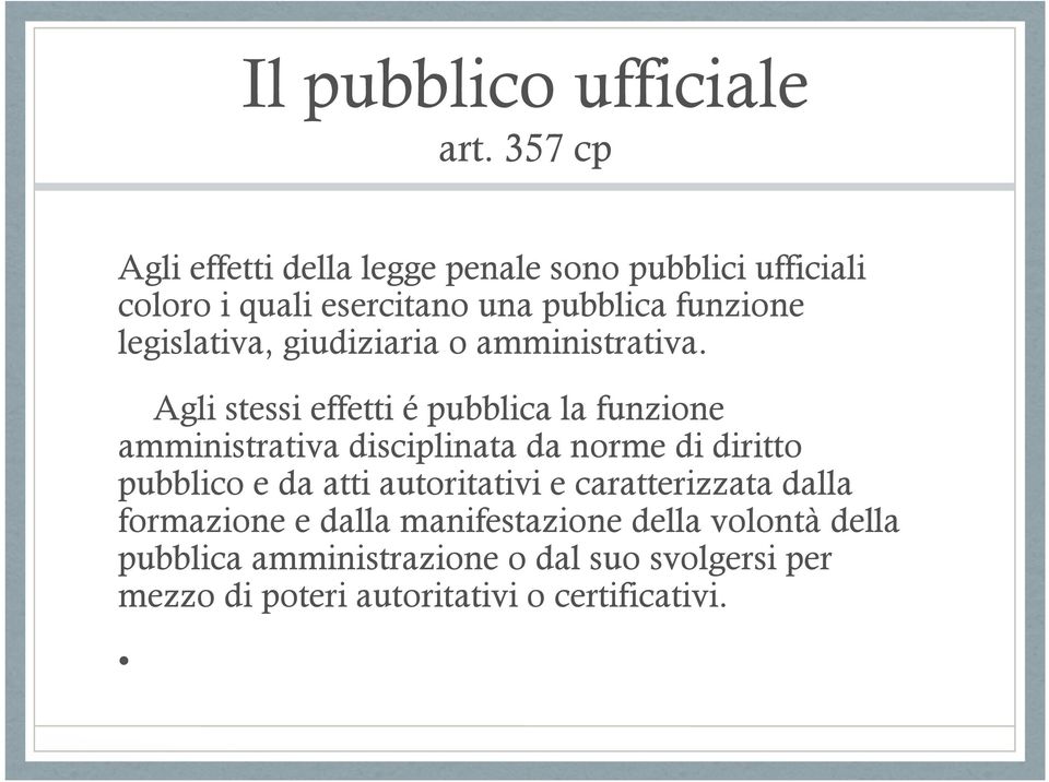 legislativa, giudiziaria o amministrativa.