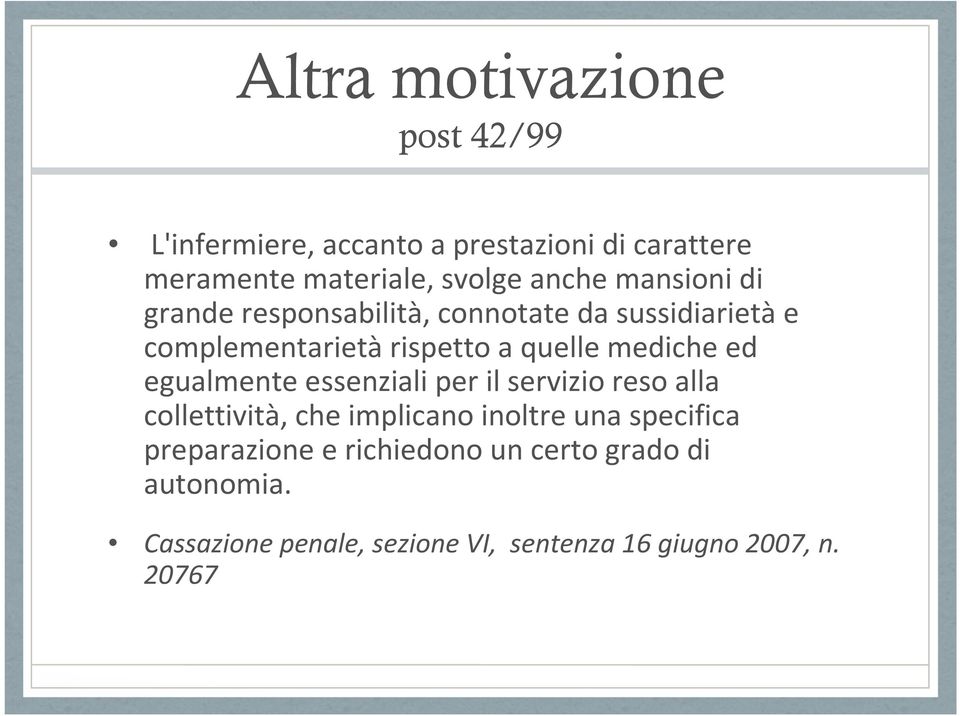 mediche ed egualmente essenziali per il servizio reso alla collettività, che implicano inoltre una specifica