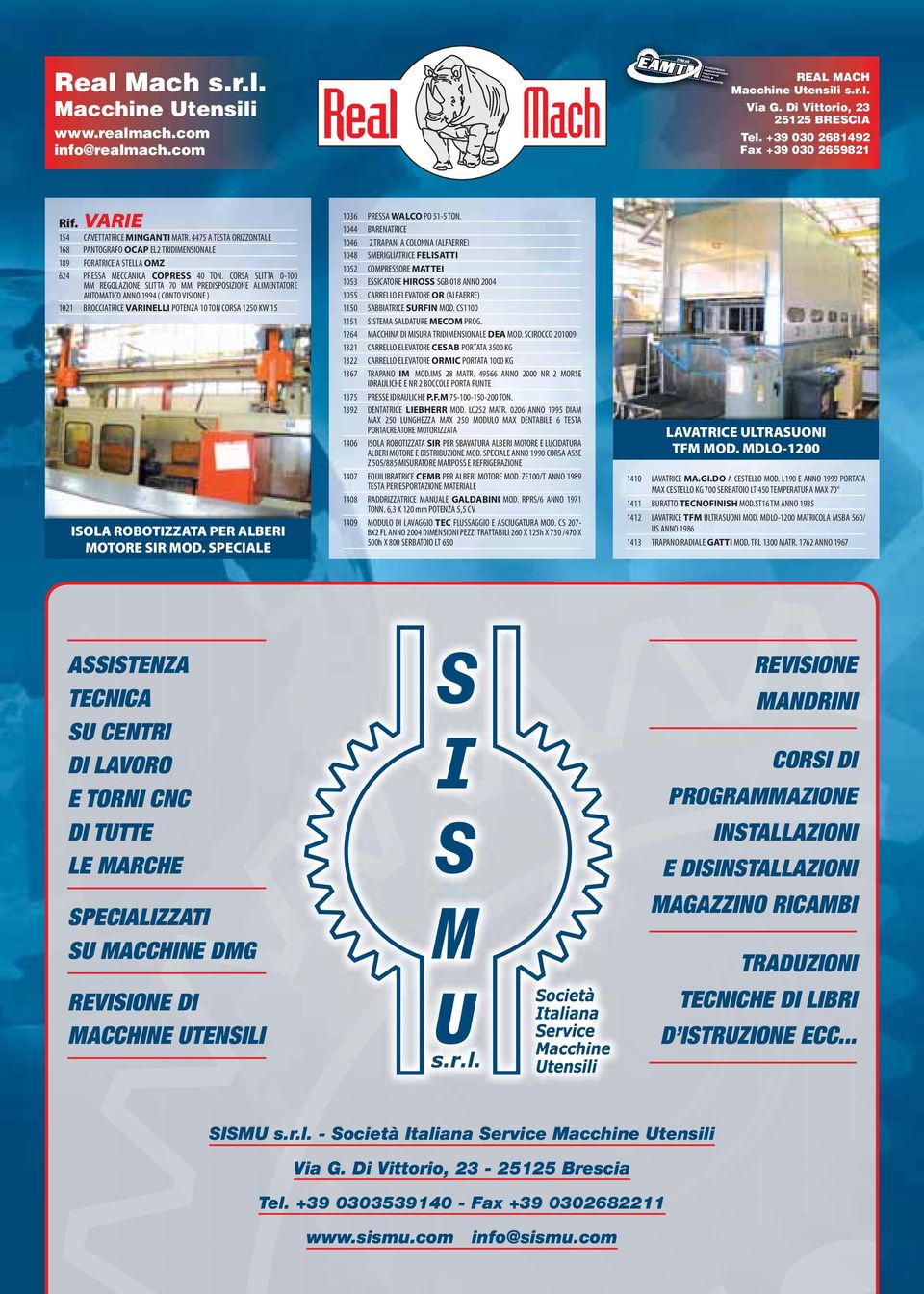 CORSA SLITTA 0-100 MM REGOLAZIONE SLITTA 70 MM PREDISPOSIZIONE ALIMENTATORE AUTOMATICO ANNO 1994 ( CONTO VISIONE ) 1021 BROCCIATRICE VARINELLI POTENZA 10 TON CORSA 1250 KW 15 ISOLA ROBOTIZZATA PER