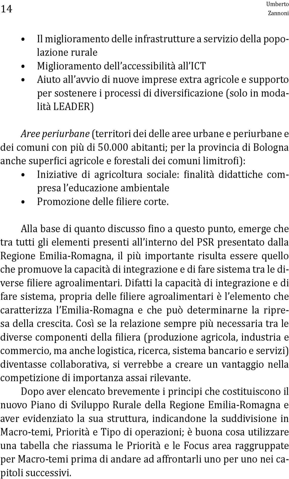 000 abitanti; per la provincia di Bologna anche superfici agricole e forestali dei comuni limitrofi): Iniziative di agricoltura sociale: finalità didattiche compresa l educazione ambientale