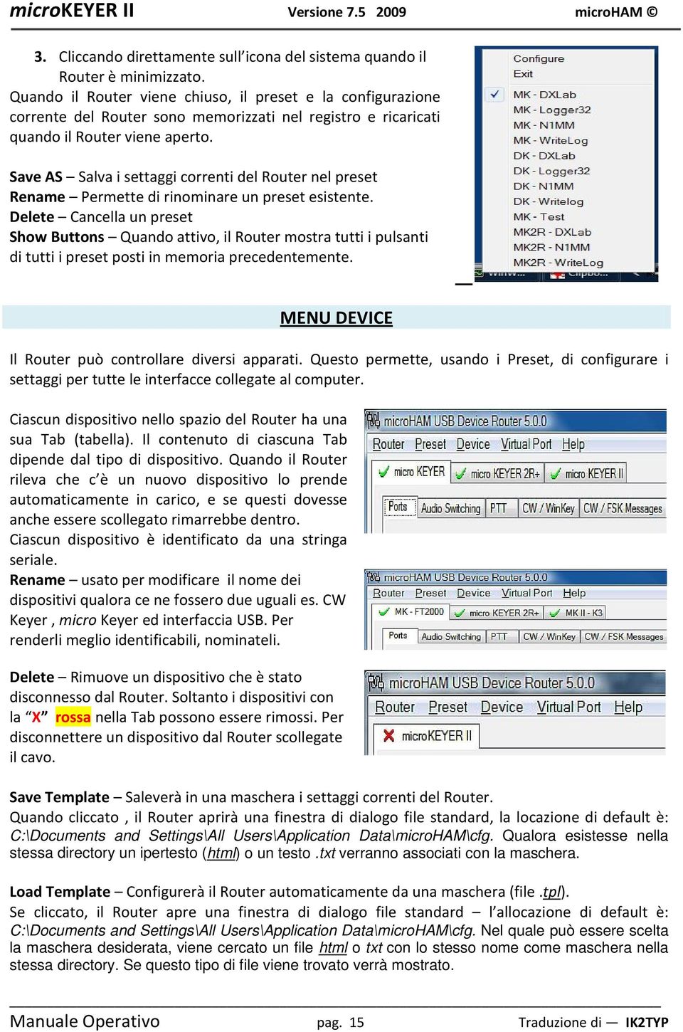 Save AS Salva i settaggi correnti del Router nel preset Rename Permette di rinominare un preset esistente.