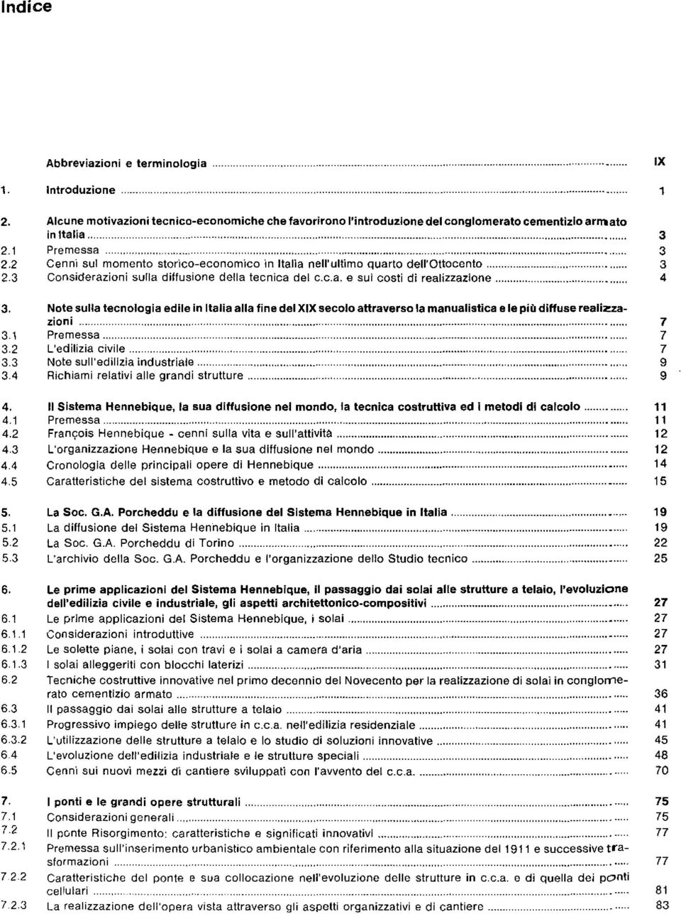 Note sulla tecnologia edile in Italia alla fine del XIX secolo attraverso la manualistica e le più diffuse realizzazioni.. Premessa. L'edilizia civile. Note sull'edilizia industriale.