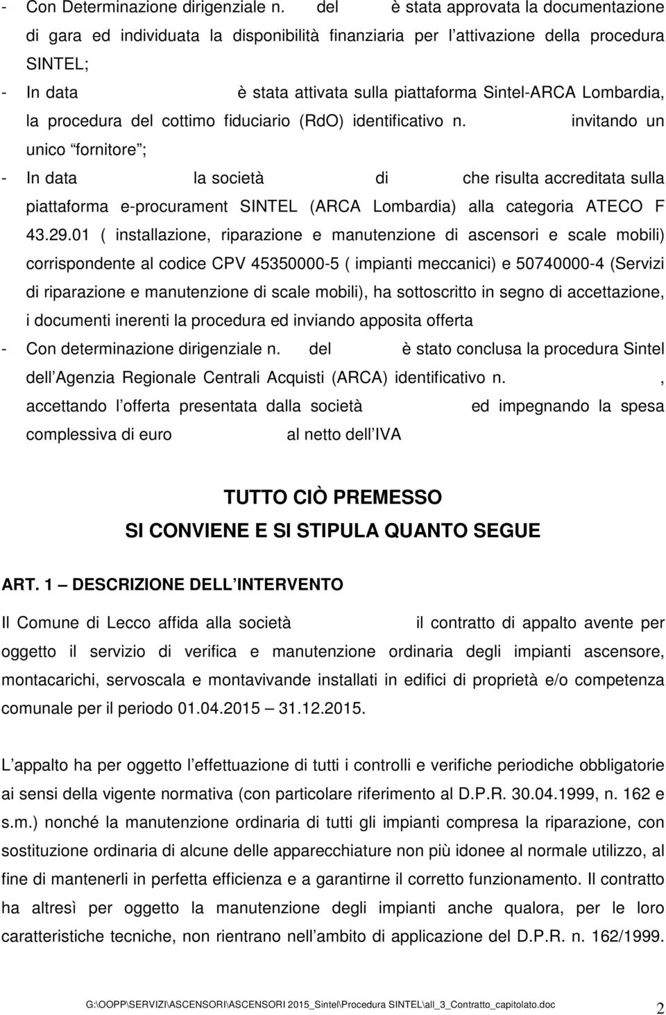 Lombardia, la procedura del cottimo fiduciario (RdO) identificativo n.